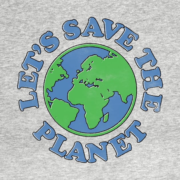 Save The Planet by Tee Cult